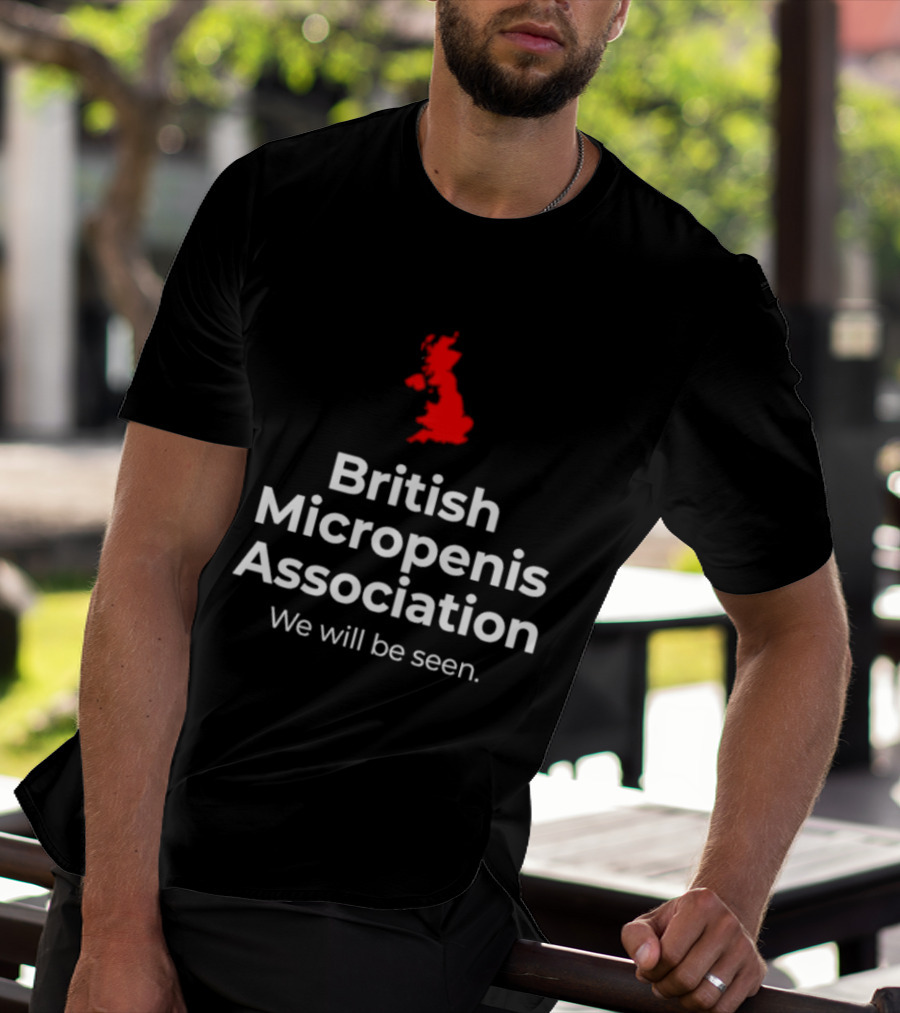 British Micropenis Association We Will Be Seen Map Of United Kingdom T-Shirt