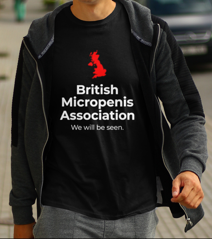 British Micropenis Association We Will Be Seen Map Of United Kingdom T-Shirt
