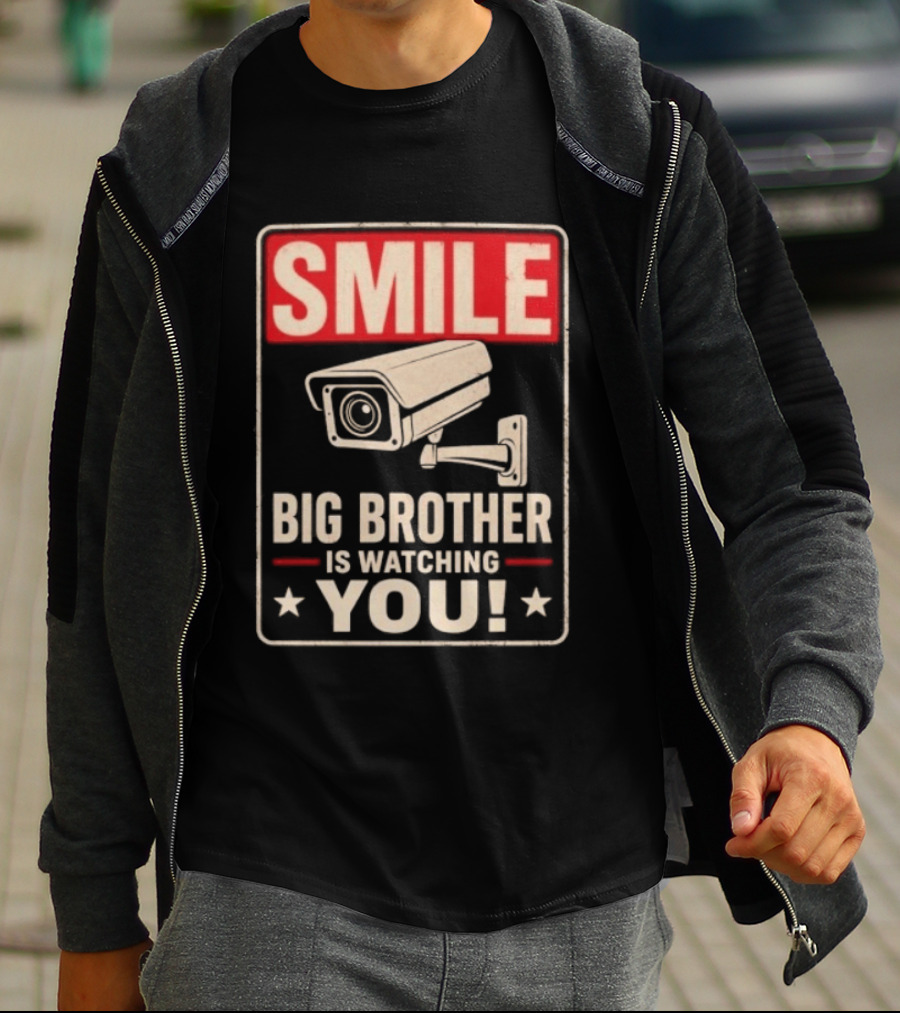 Smile Big Brother Is Ing You Surveillance Camera Warning T-Shirt
