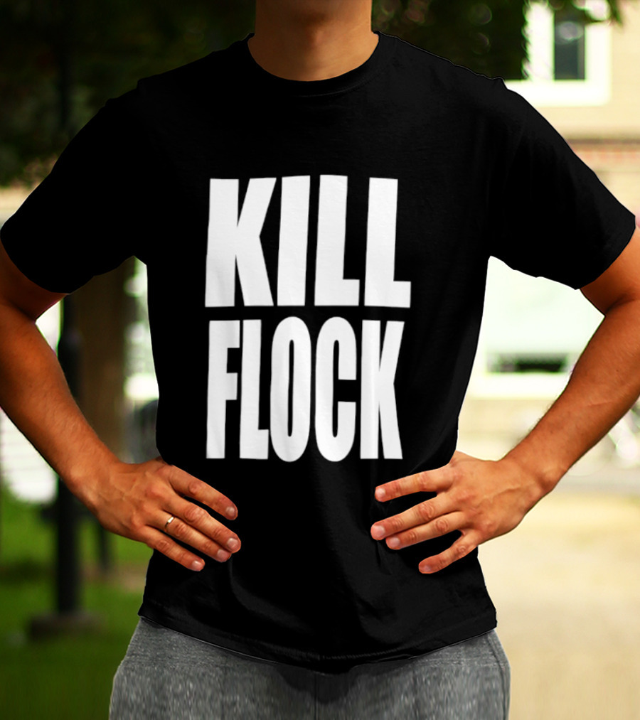 Kill Flock Streetwear Urban Fashion Bold Text Trendsetter T-Shirt