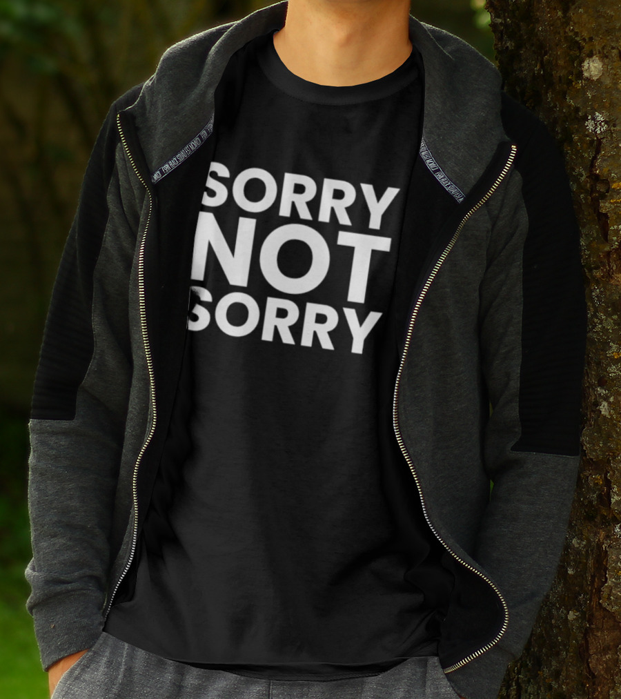 Sorry Not Sorry Sarcastic Attitude T-Shirt