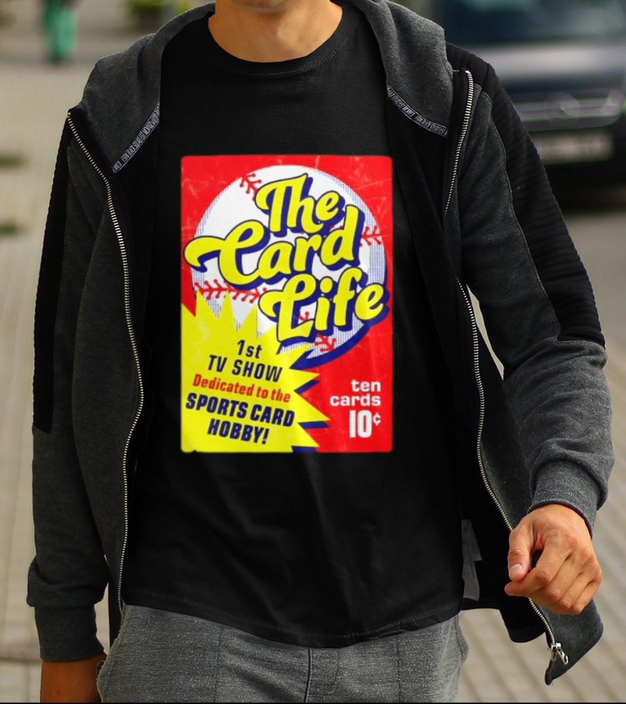 The Card Life 1st TV Show Dedicated To The Sports Card Hobby Ten Cards 10¢ T-Shirt
