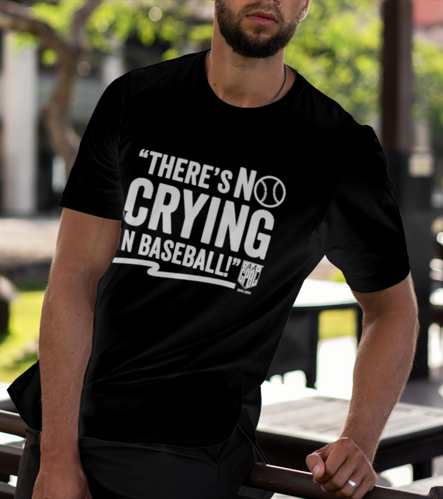 There's No Crying In Baseball AAGPBL 1943 1954 Women's League History T-Shirt