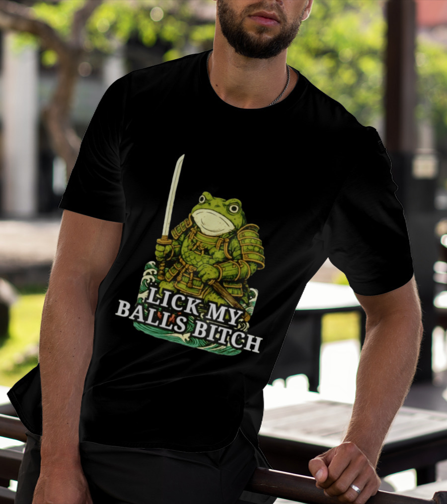 Lick My Balls Bitch Samurai Frog Katana Wave Armor T-Shirt