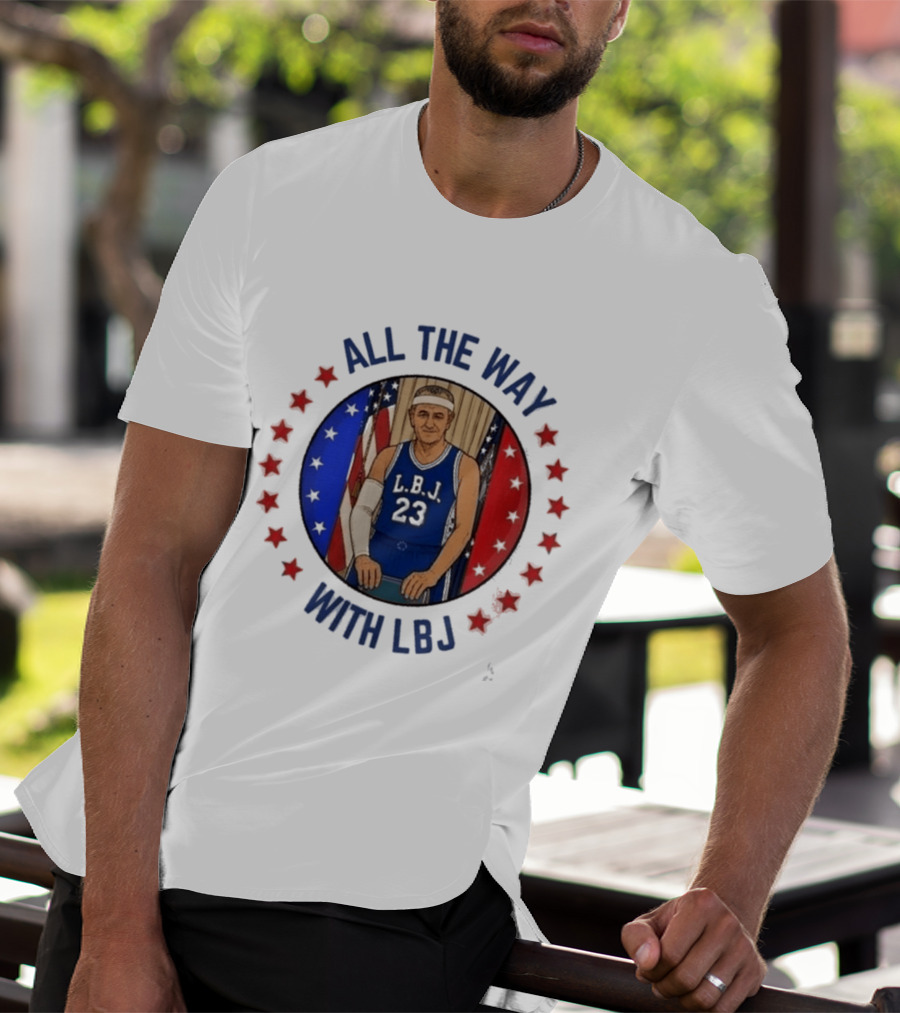 All The Way With LBJ Basketball Theme Patriotic Stars And Stripes T-Shirt