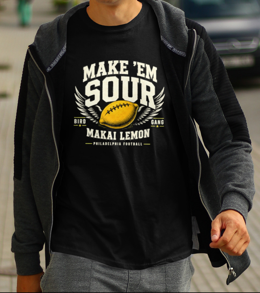 Make Em Sour Makai Lemon Bird Gang Philadelphia Football T-Shirt