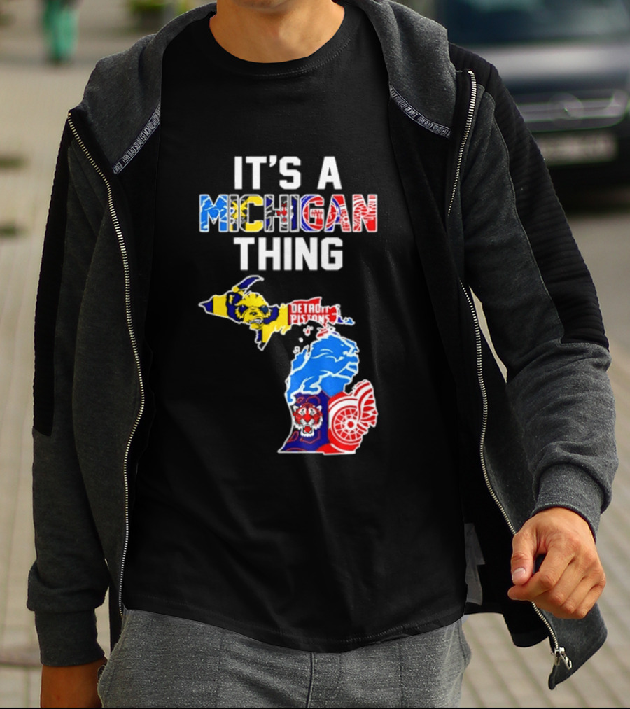 It's A Michigan Thing Detroit Pistons Lions Tigers Red Wings T-Shirt