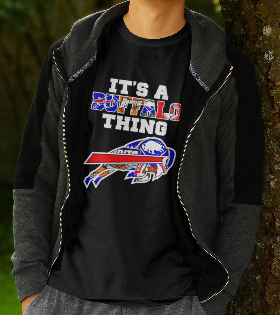 It's A Buffalo Thing Buffalo Bills Bandits Bisons Sports T-Shirt