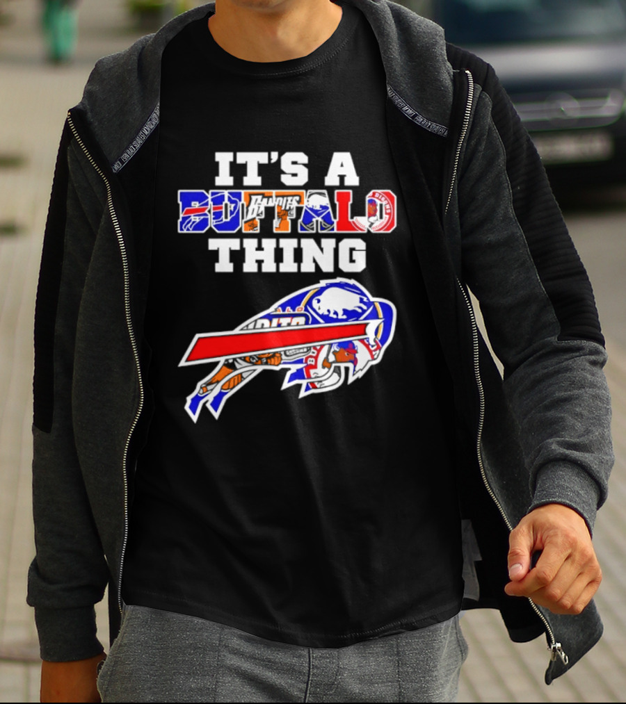 It's A Buffalo Thing Buffalo Bills Bandits Bisons Sports T-Shirt