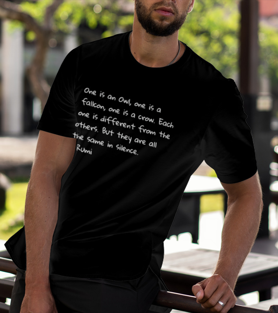 Rumi Quote Owl Falcon Crow Each One Different All The Same In Silence T-Shirt
