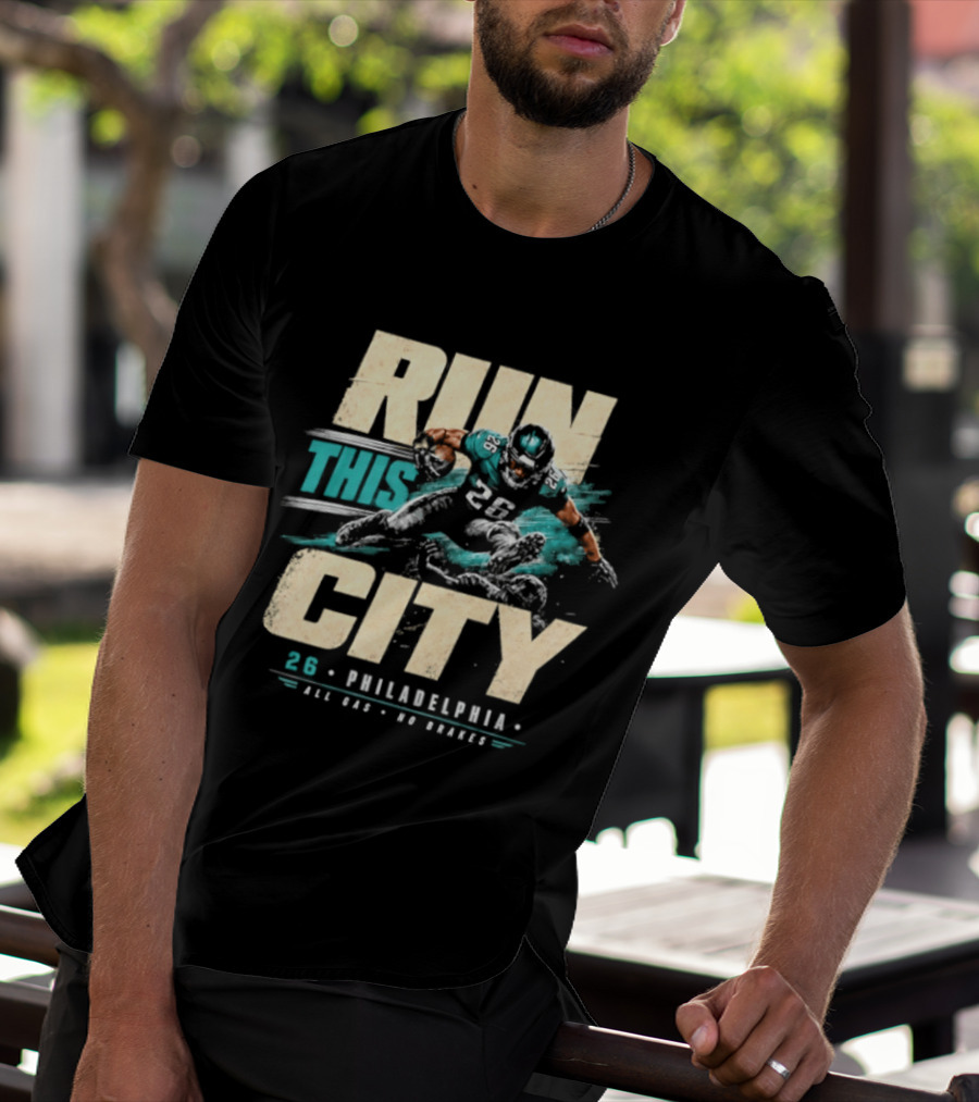 Philadelphia Eagles 26 Run This City All Gas No Brakes T-Shirt