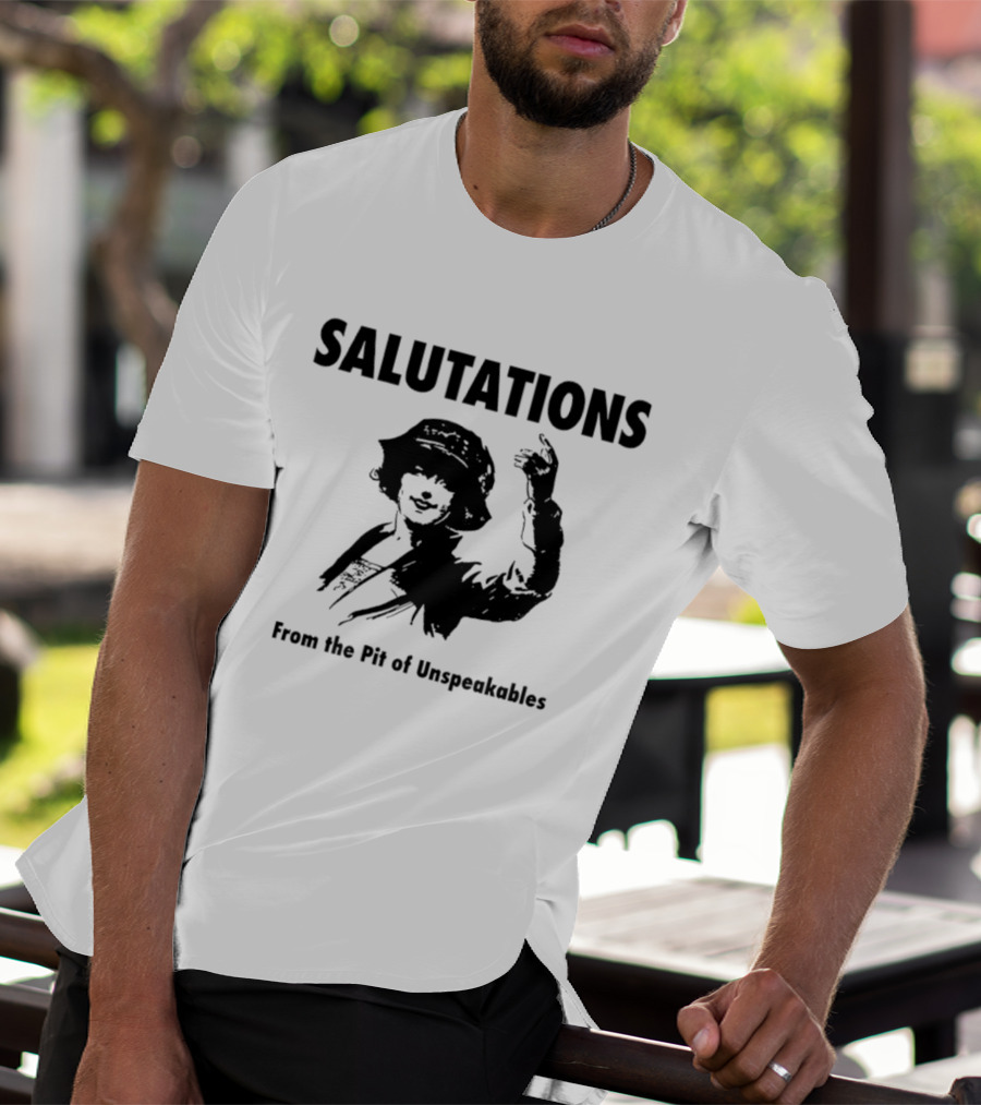 SALUTATIONS From The Pit Of Unspeakables T-Shirt