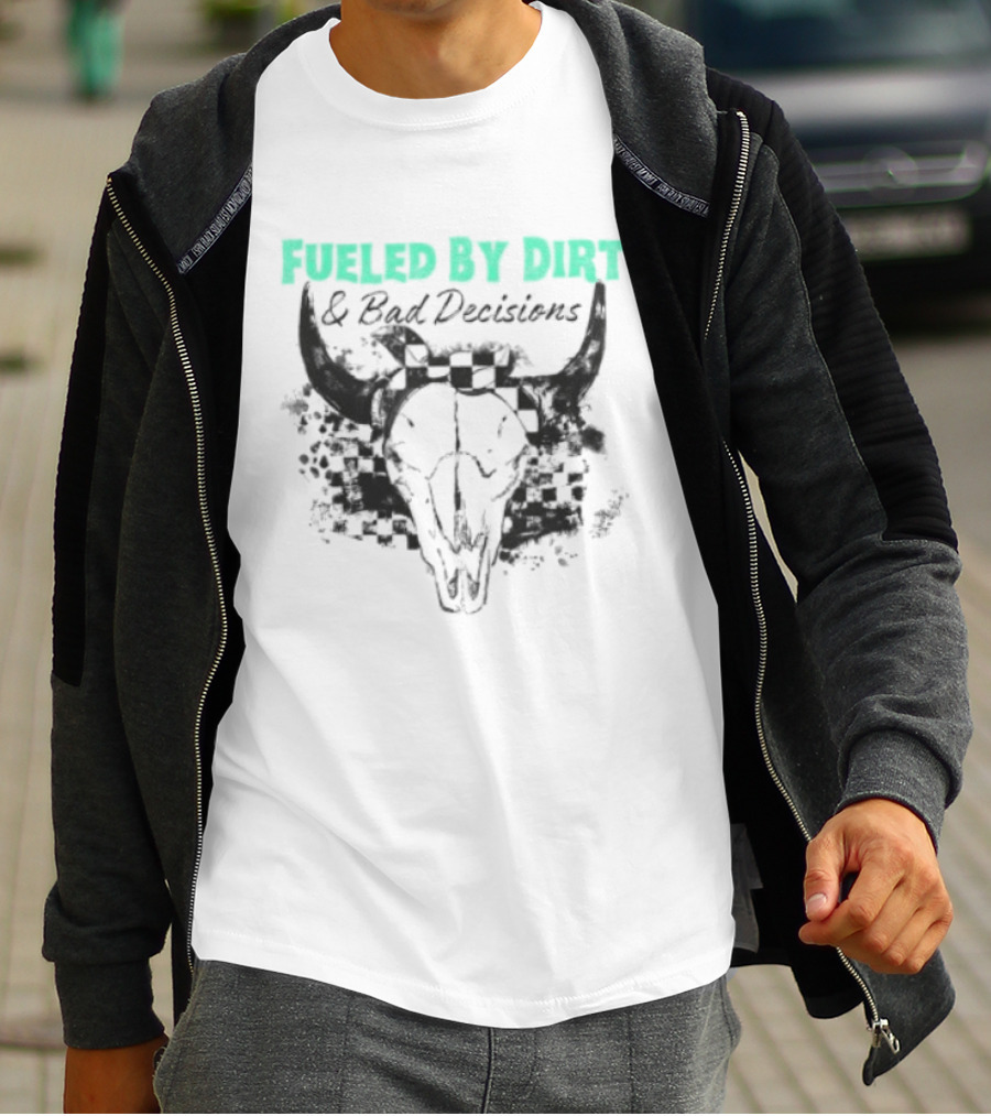 Fueled By Dirt And Bad Decisions Bull Skull Grunge T-Shirt