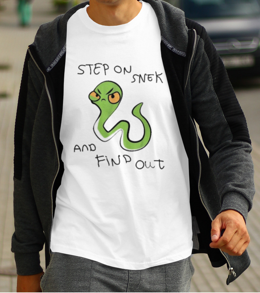 Step On Snek And Find Out Snake Humor Meme T-Shirt