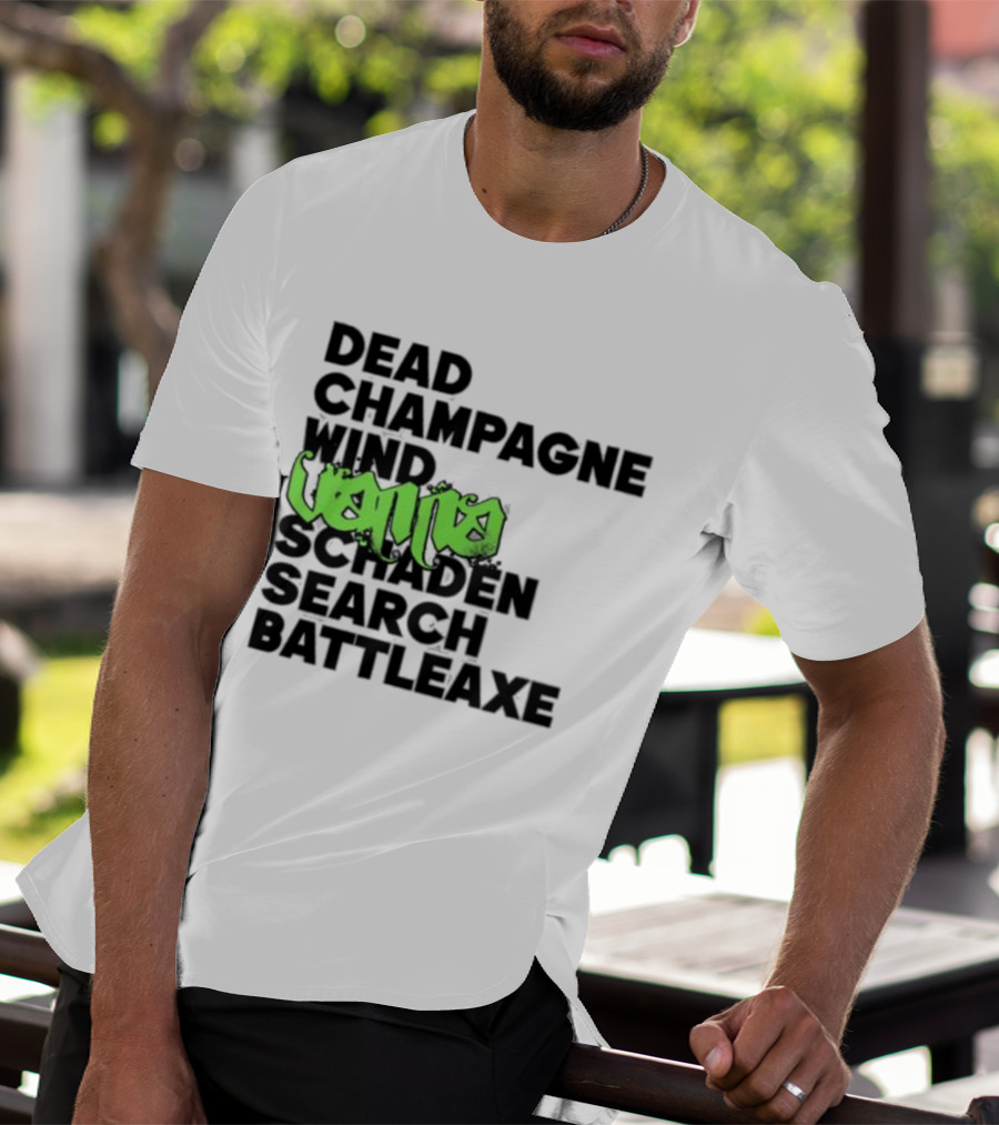 Dead Champagne Wind Vanna Schaden Search Battleaxe T-Shirt