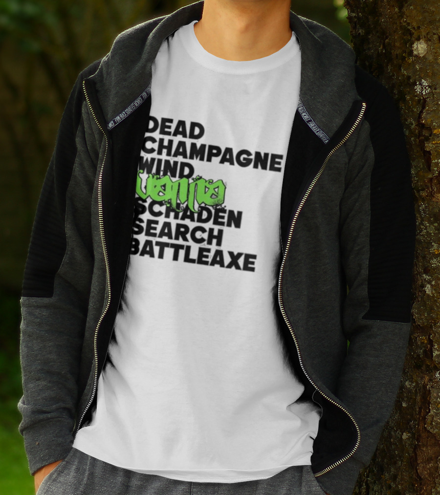 Dead Champagne Wind Vanna Schaden Search Battleaxe T-Shirt