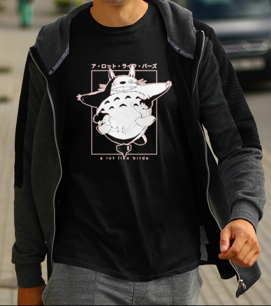 A Lot Like Birds My Neighbor Totoro Anime T-Shirt