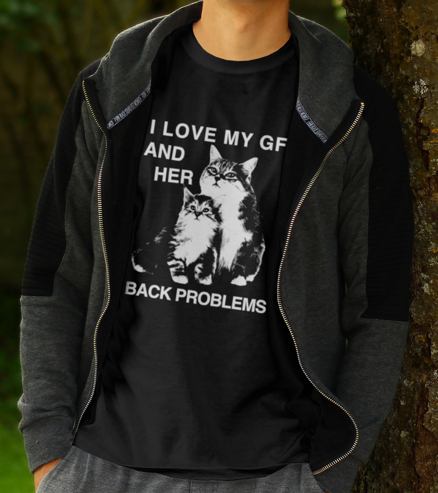 I Love My Gf And Her Back Problems Cats T-Shirt