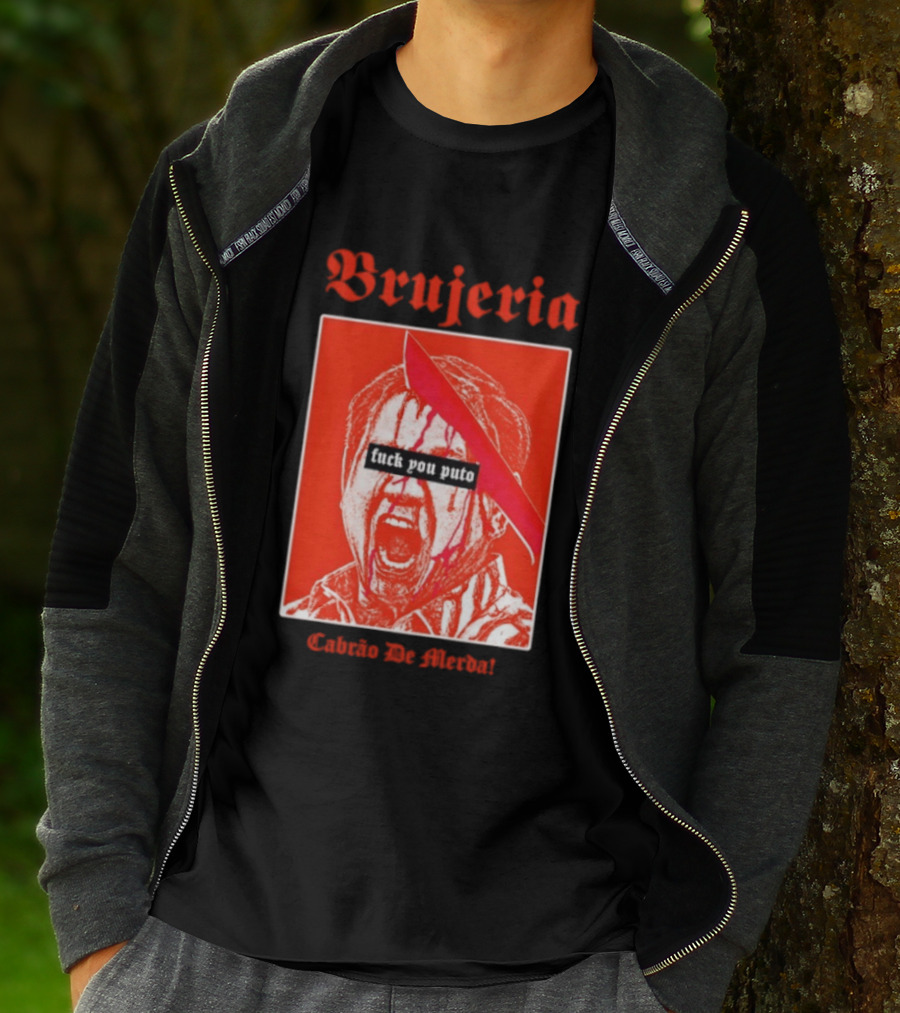 Brujeria Fuck You Puto Cabrao De Merda T-Shirt