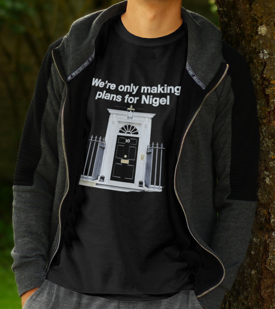 We're Only Making Plans For Nigel 10 Downing Street Door T-Shirt