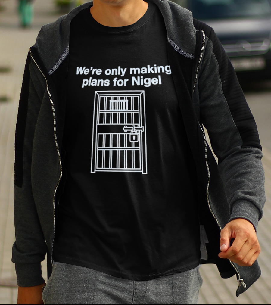 We're Only Making Plans For Nigel Prison Bars Door Ajar T-Shirt