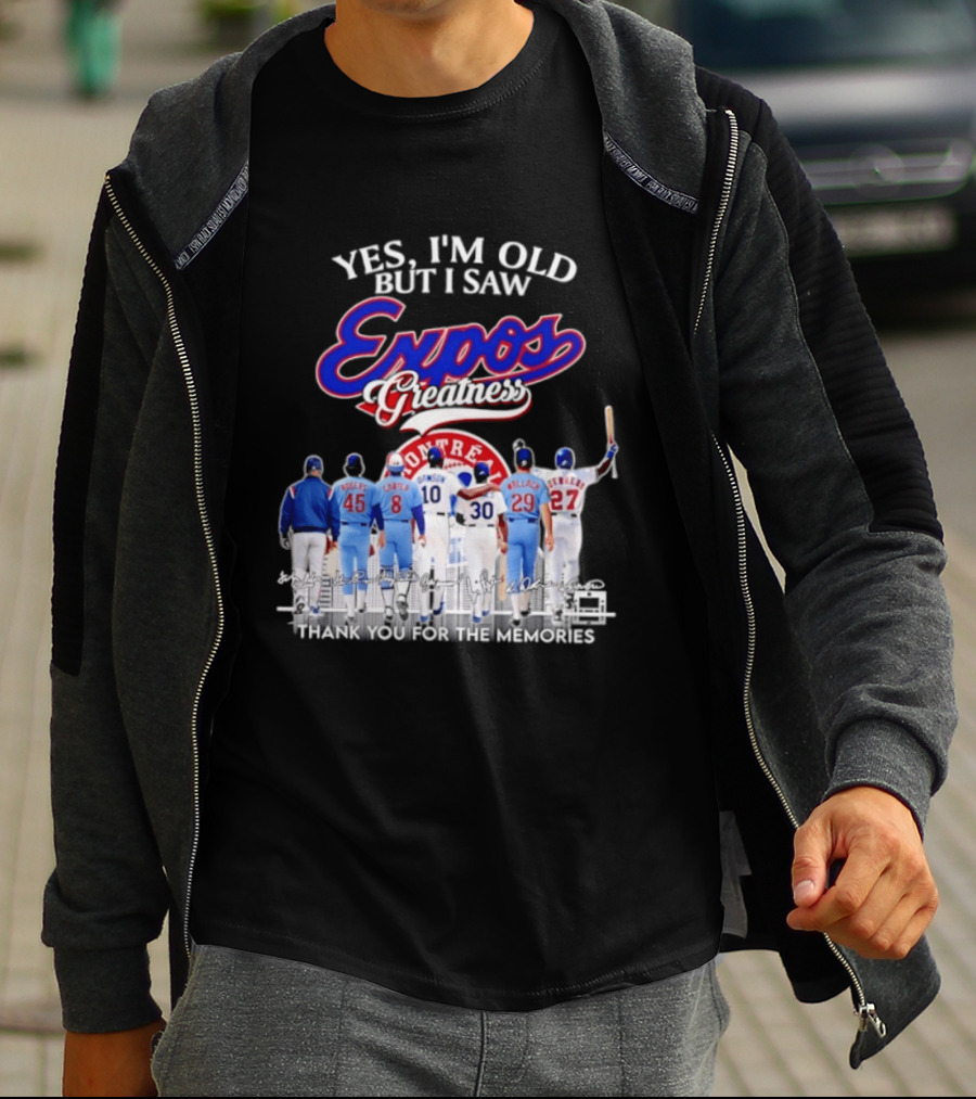 Yes I'm Old But I Saw Expos Greatness Montreal Expos Thank You For The Memories T-Shirt