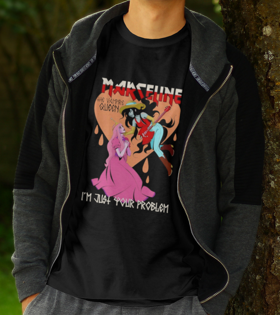 Marceline I'm Just Your Problem Adventure Time Fan T-Shirt