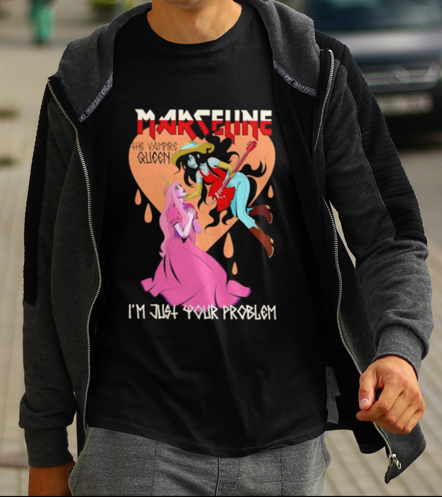 Marceline I'm Just Your Problem Adventure Time Fan T-Shirt