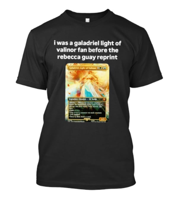 Galadriel Light Of Valinor Magic The Gathering Rebecca Guay Reprint 3/3 Legendary Creature Elf Noble T-Shirt