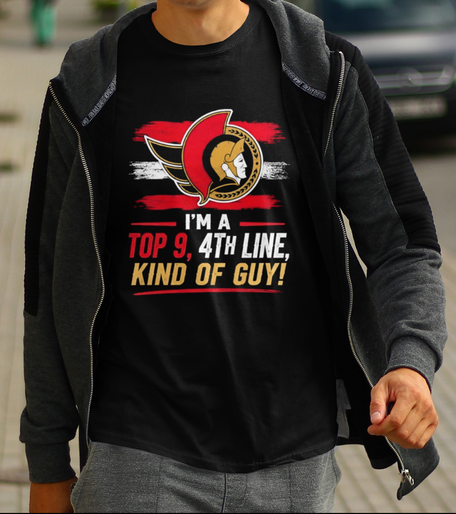 Ottawa Senators I'm A Top 9 4th Line Kind Of Guy T-Shirt