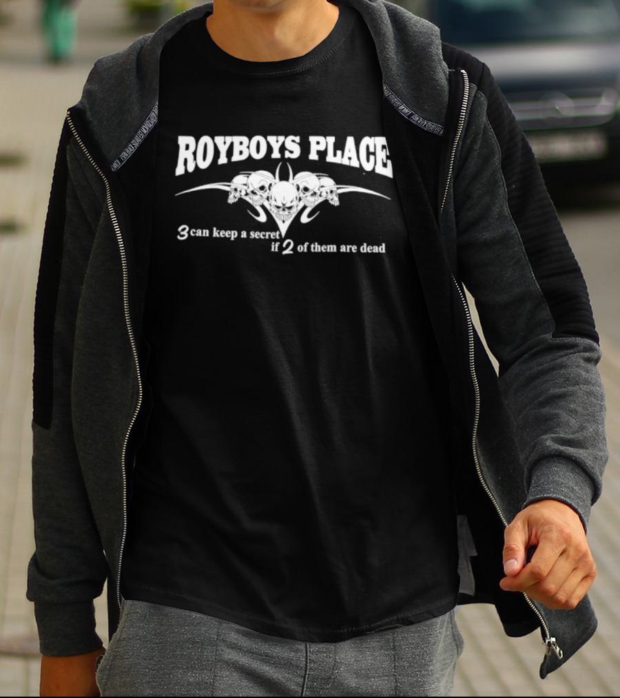 Royboys Place 3 Can Keep A Secret If 2 Of Them Are Dead Skull T-Shirt