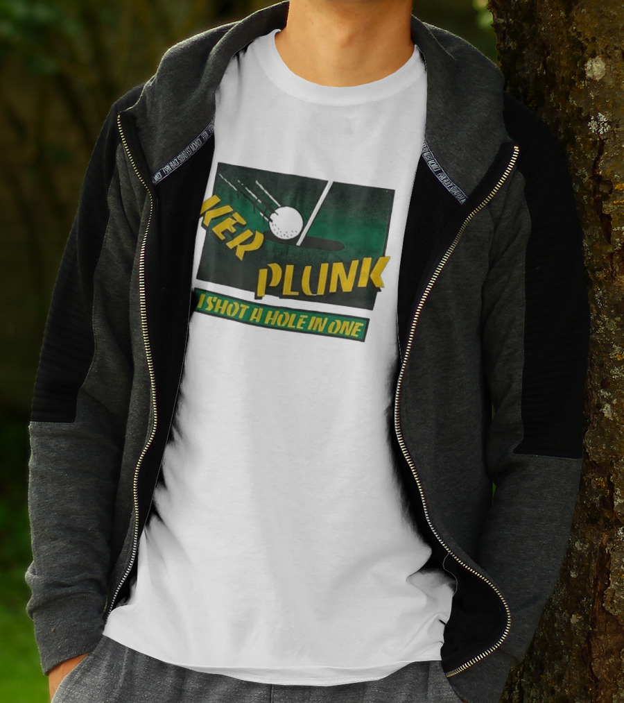 Ker Plunk I Shot A Hole In One Golf Humor T-Shirt