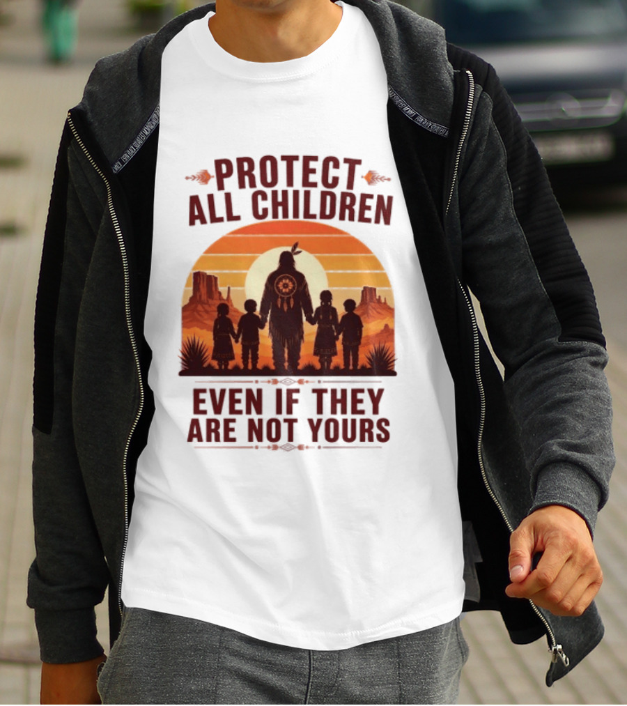 Protect All Children Even If They Are Not Yours Native American Sunset T-Shirt
