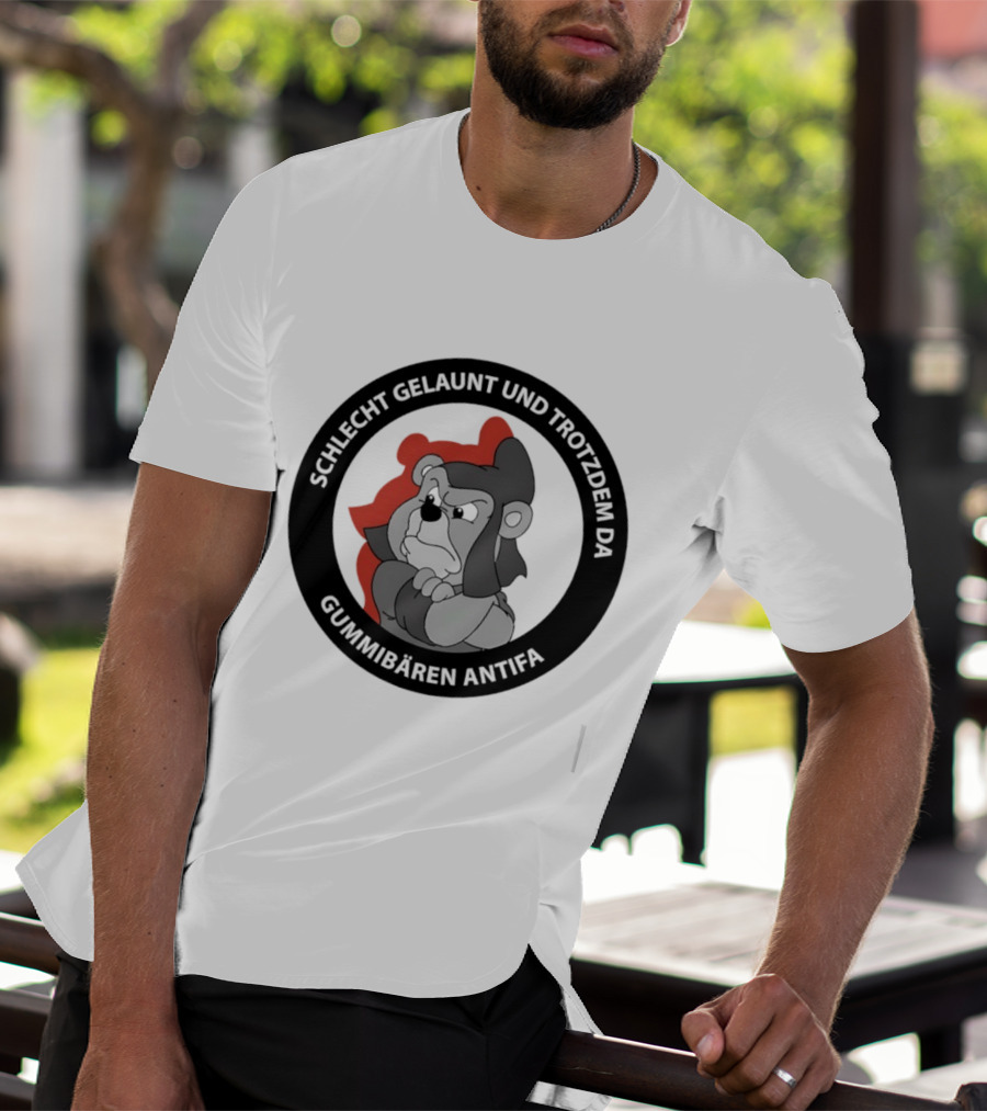 Schlecht Gelaunt Und Trotzdem Da Gummibären Antifa T-Shirt