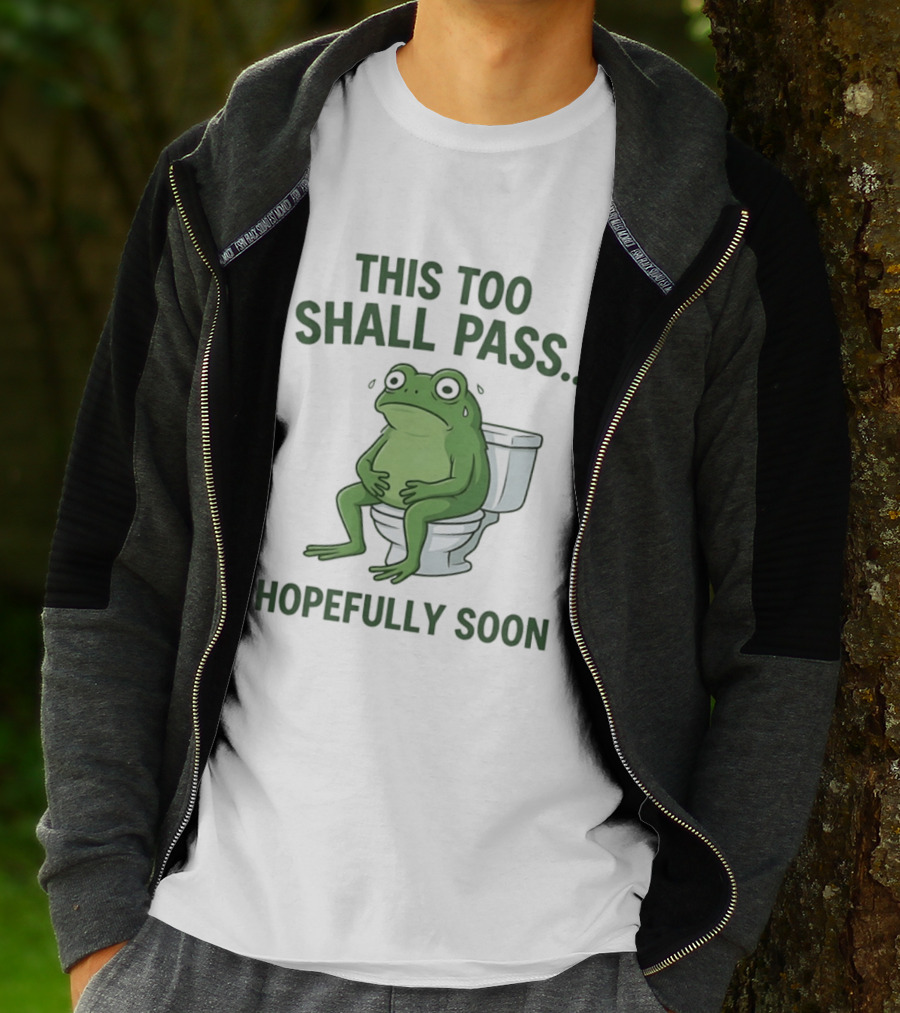 This Too Shall Pass Hopefully Soon Frog On Toilet T-Shirt