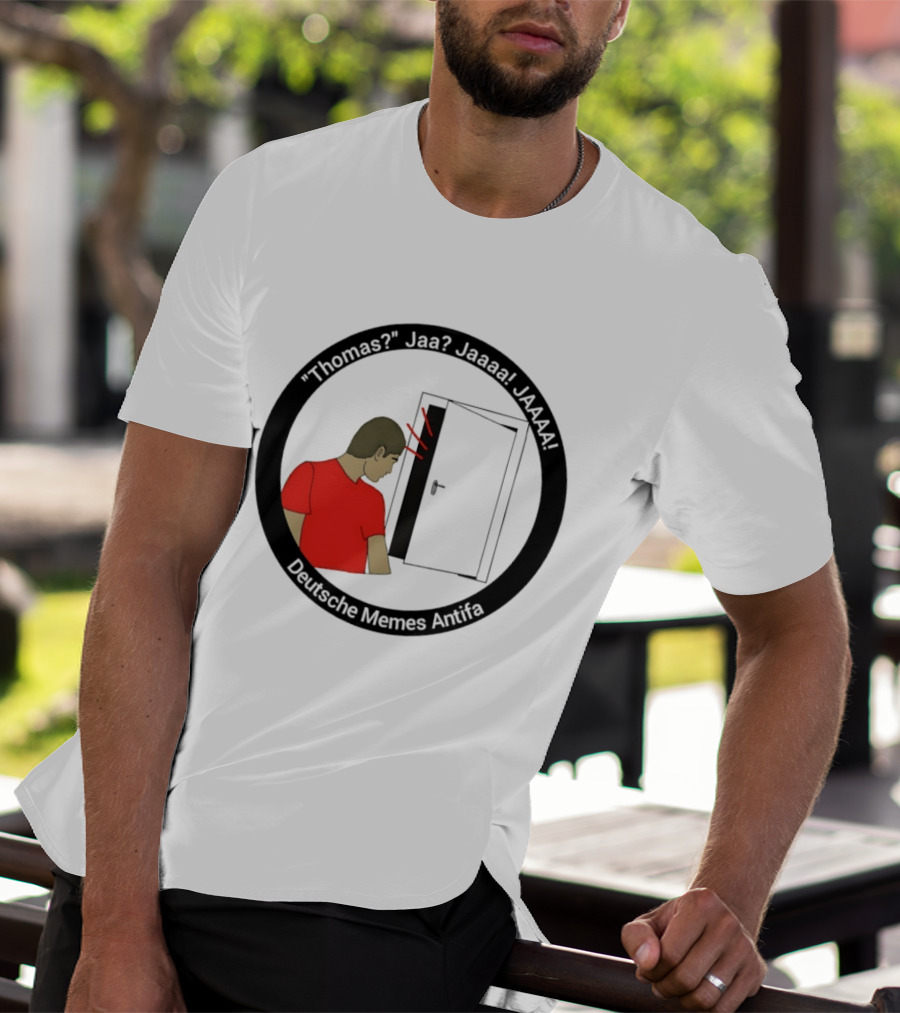 Thomas Jaa Jaaaa JAAAA Deutsche Memes Antifa Door Meme T-Shirt