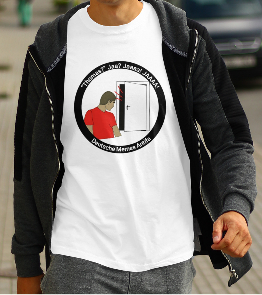 Thomas Jaa Jaaaa JAAAA Deutsche Memes Antifa Door Meme T-Shirt