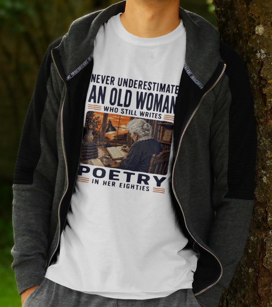 Never Underestimate An Old Woman Who Still Writes Poetry In Her Eighties Vintage Writing T-Shirt