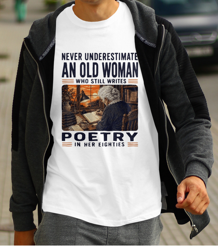 Never Underestimate An Old Woman Who Still Writes Poetry In Her Eighties Vintage Writing T-Shirt