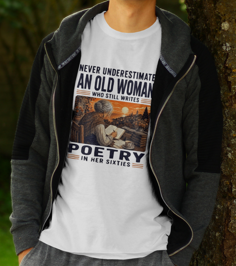 Never Underestimate An Old Woman Who Still Writes Poetry In Her Sixties Scenic Sunset Writing T-Shirt