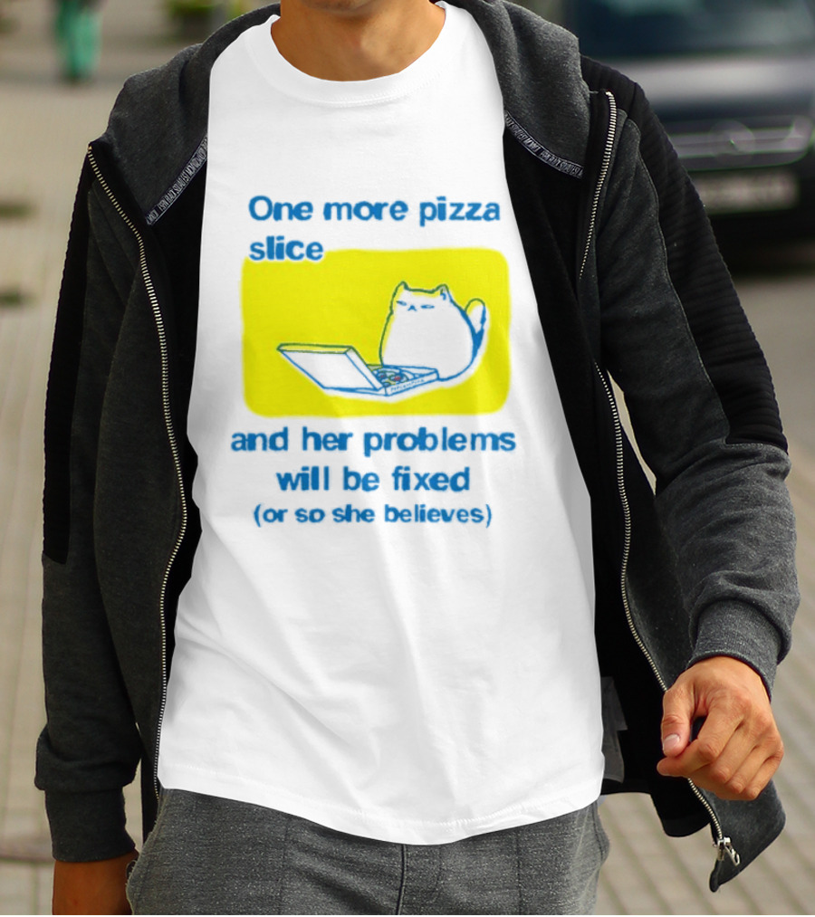 One More Pizza Slice And Her Problems Will Be Fixed Cat Eating Pizza T-Shirt