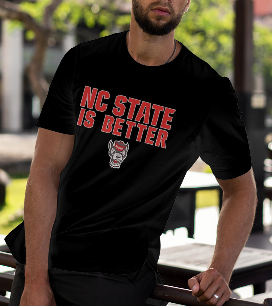 NC State Is Better Wolfpack Red T-Shirt
