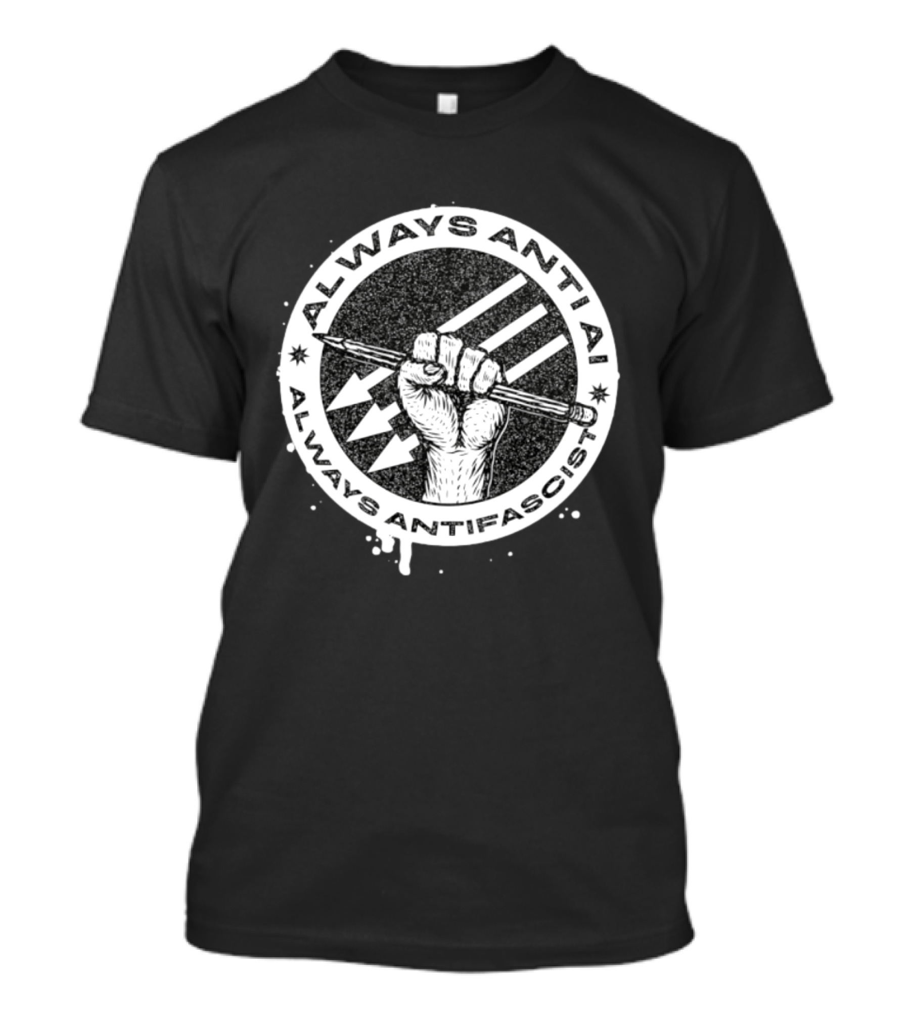 Always Anti AI Always Antifascist Raised Fist Pencil Circle Arrows T-Shirt