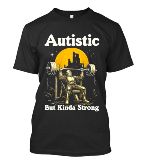 Autistic But Kinda Strong Knight Lifting Weights Autism Awareness Moon T-Shirt
