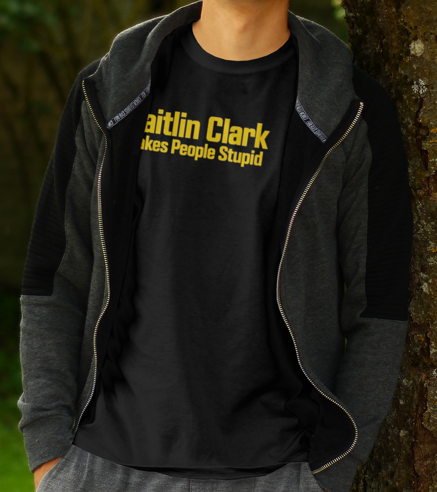 Caitlin Clark Makes People Stupid Iowa Hawkeyes T-Shirt