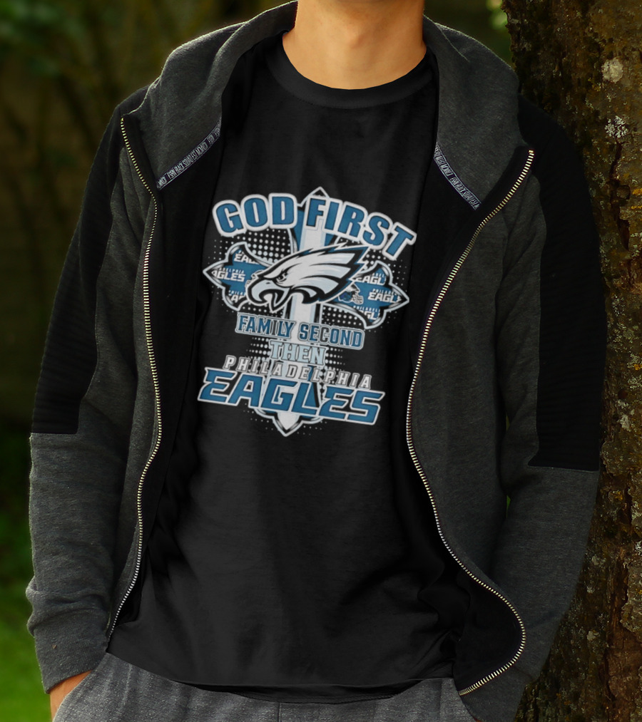 God First Family Second Then Philadelphia Eagles Fans Cross T-Shirt
