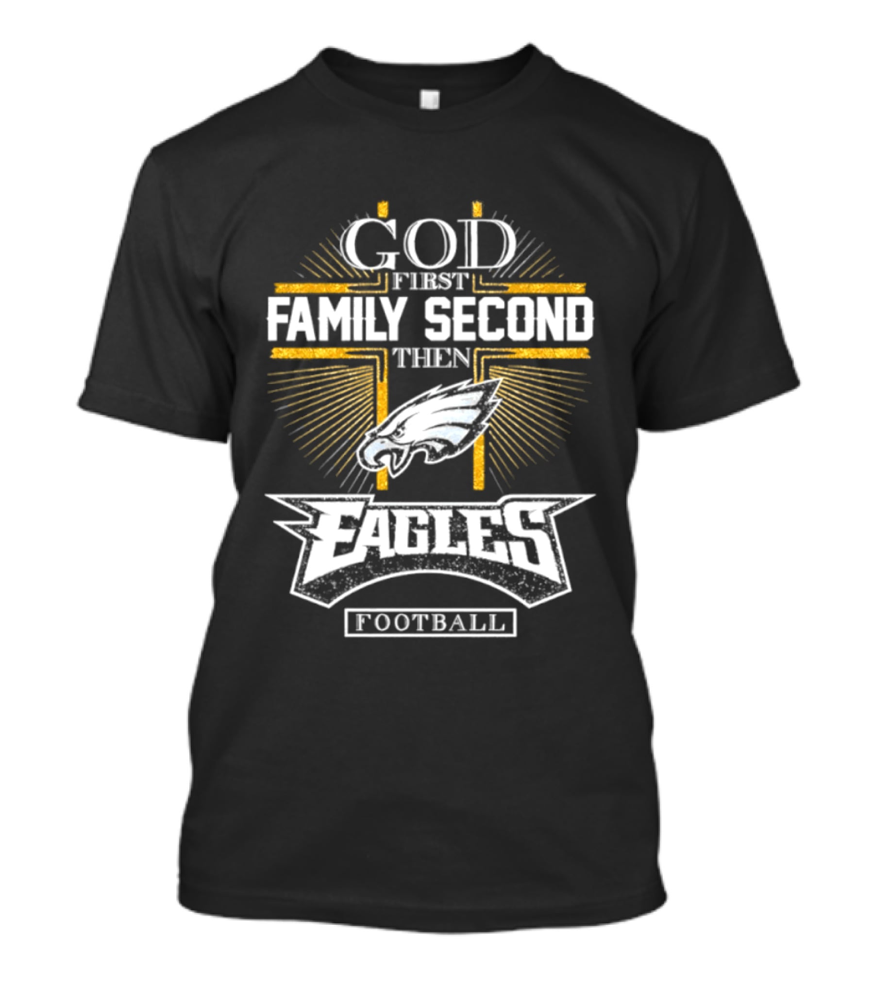 God First Family Second Then Eagles Football Cross T-Shirt