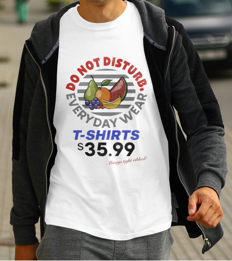 Do Not Disturb Everyday Wear Always Tight Ribbed Fruit Graphics 35.99 T-Shirt