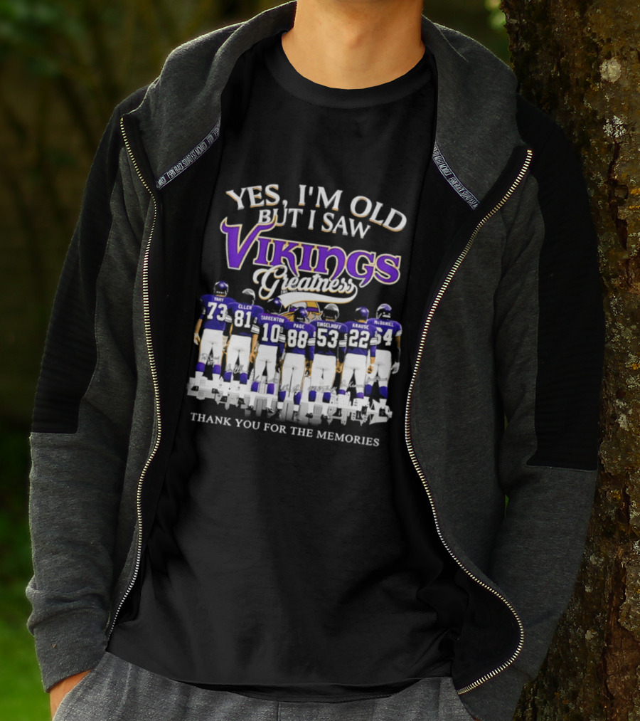 Yes I'm Old But I Saw Vikings Greatness Thank You For The Memories Tart Kellen Tarkenton Page Randle Birk Krause McDaniel T-Shirt