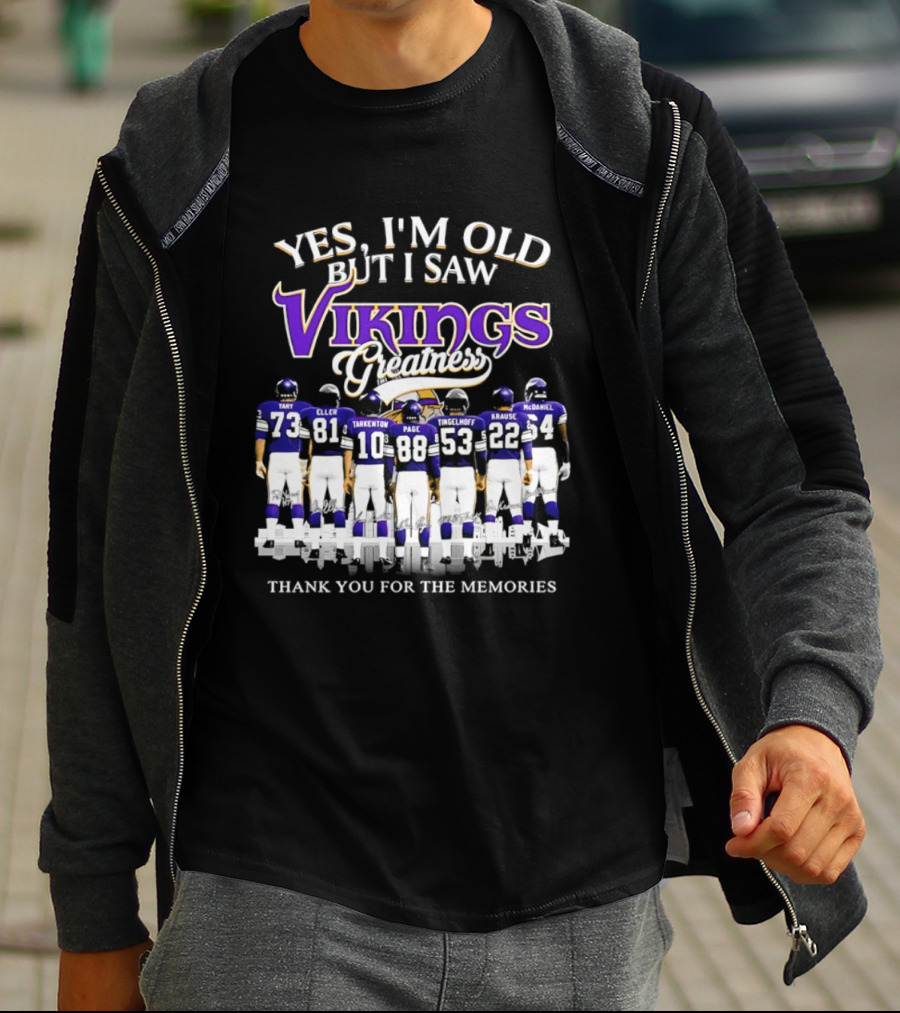 Yes I'm Old But I Saw Vikings Greatness Thank You For The Memories Tart Kellen Tarkenton Page Randle Birk Krause McDaniel T-Shirt
